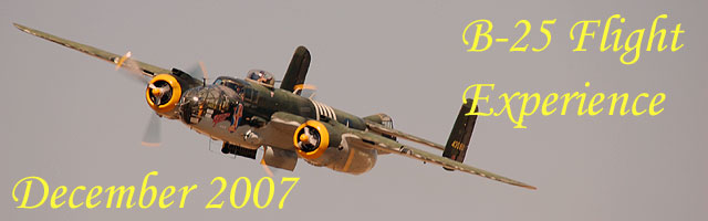 Click here for the B-25 Flight Experience
          article